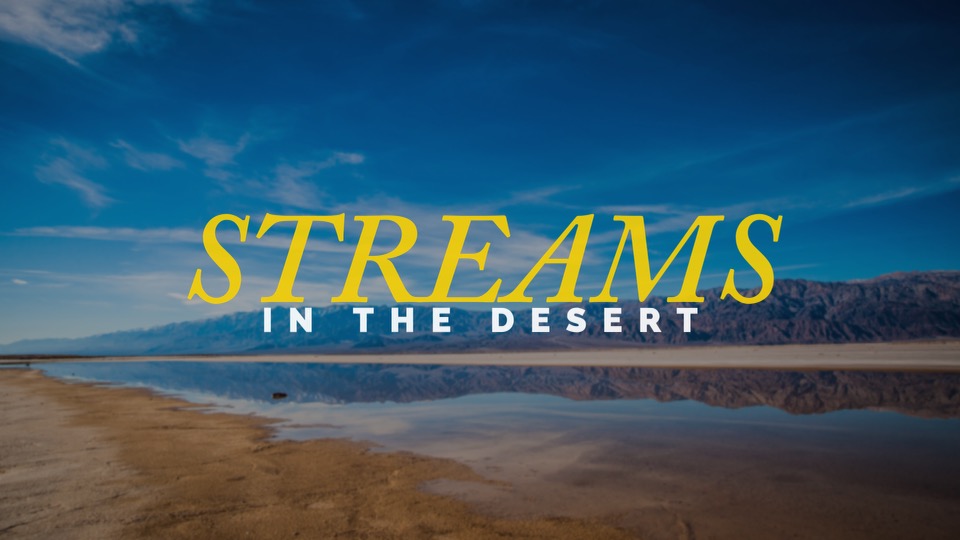 STREAMS IN THE DESERT
